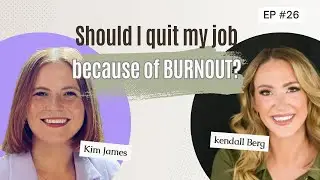 Why Quitting Your Job Won't Fix Burnout with Kim James