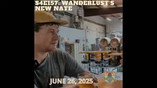 S4E157: Wanderlust's New Nate