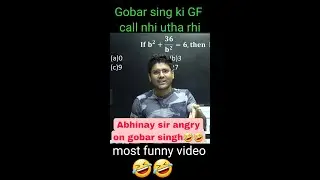 Abhinay math sir angry on Gobar singh , most funny video
