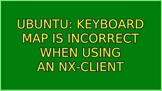 Ubuntu: Keyboard map is incorrect when using an NX-client