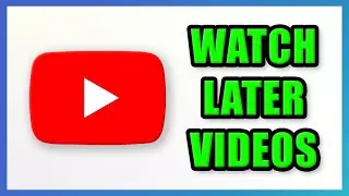 How to Find my Watch Later Videos on YouTube on PC | 2025