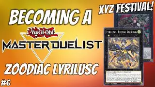Becoming a Master Duelist! Zoodiac Lyrilusc Deck Profile & Gameplay (Xyz Festival)