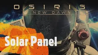 Osiris New Dawn - Space Survival Game - Solar Panel & Map Exploration - S01E04