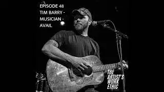 Musician Tim Barry (Avail) Interview - The Artist's Work Ethic Podcast