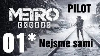 CZ | Let's Play | Metro Exodus | 01# | PILOT | Ranger Hardcore