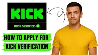 How to Apply for Kick Verification and Get Accepted (2025 Guide)