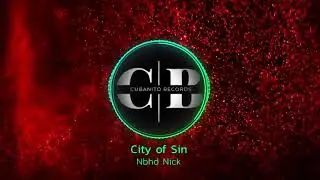 City of Sin - Nbhd Nick / Rap-Hip Hop Clean Music NO Copyright[Cubanito Records]