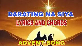 DARATING NA SIYA /ADVENT SONG 