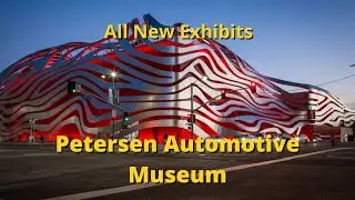 All New Exhibits: Petersen Auto Museum