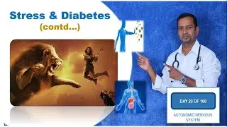 Decoding Stress |Impact on Digestion, Diabetes & Immunity| Autonomic Nervous System| Day 23/ 100