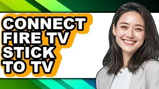 How to Connect Fire Tv Stick to Tv (only Way)