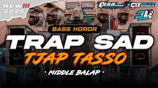 DJ TRAP SAD MELODY SYADUH V2 TJAP TASSO - FULL BASS HOROR TERBARU 2026  