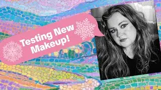 Testing New Makeup! 