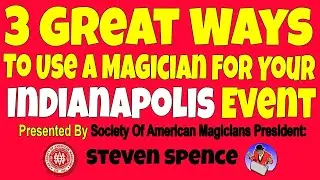 3 Great Ways to Use a Magician for Your Indianapolis Event | Presented by S.A.M. President