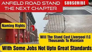 Anfield Road Stand - The Next Chapter / Costs / Naming Rights