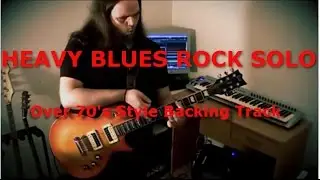 Blues Rock Solo - Improvising over 70s heavy blues rock backing track