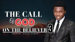 The Call Of God On The Believer (The Believer As The Barometer Of Territories) - Prophet David Oamen