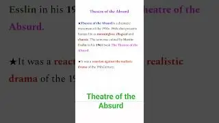 Theatre of the Absurd ; Dramatic Movement, Major Playwrights and Key Features