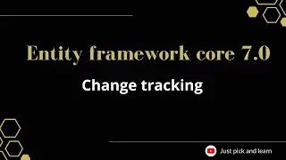 Часть 21: Отслеживание изменений в Entity Framework Core | Учебное пособие по Entity Framework Co...