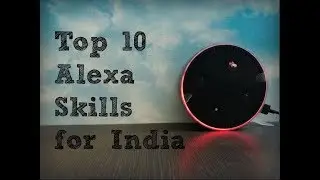 Top 10 Alexa India Skills