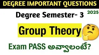 Degree Semester 3 - Group Theory Most Important Questions How to PASS Group Theory Exam Degree Exams
