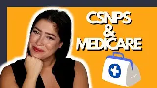 CSNPs & Medicare