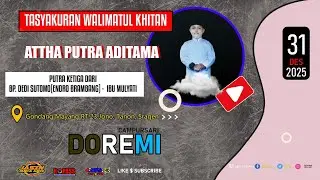 🔴LIIVE WALIMATHUL KHITAN BG.ATTHA PUTRA ADITAMA🎼CS DOREMI MUSIC🔊JASIN MUNCUL AUDIO📽️RIKA HD