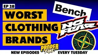 WORST EVER FASHION BRANDS | Proper Rank Podcast #028