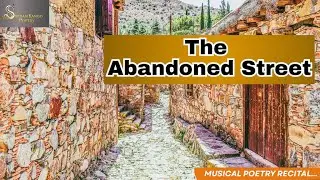 The Abandoned Street | A Poetic Journey of Memory & Emotions
