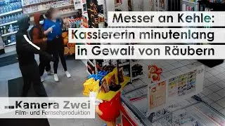Kassiererin 5 Minuten in der Gewalt von Tankstellenr&auml;ubern - Polizei sucht Zeugen | Kamera Zwei