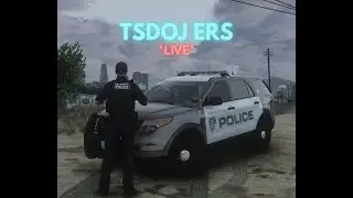 TSDOJ ERS | FiveM | GTA V / Play as a Cop | PC | Patrol in Los Santos! *LIVE*