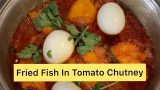 Fried Fish In Tomato Chutney