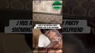 J Hus At His Birthday Motive Showing Love To His Girlfriend #JHus