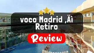 voco Madrid &ndash; Retiro Review - Is This Hotel Worth It?