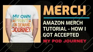Get Accepted On Amazon Merch - Tutorial Merch By Amazon - What I Put Into My Application