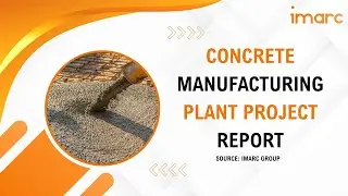 How to Start a Concrete Manufacturing Plant: Project Cost Analysis