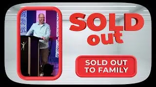 Sold Out To Family | Sold Out | Scott Guhl | Christian Life Church