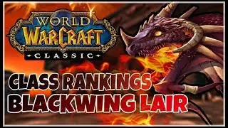 Class DPS/HPS Rankings in Vanilla - Blackwing Lair | Classic WoW Raid Guide