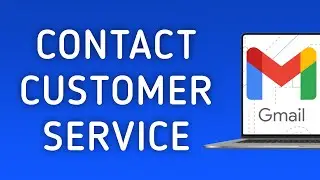 How to Contact Gmail Customer Service On PC (New Update)