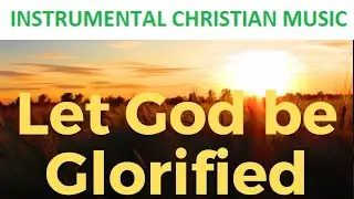 Instrumental Christian Music | Upbeat Christian Meditation Music with Psalms | Worship Music