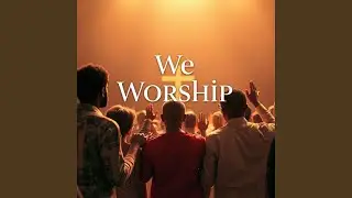We Worship