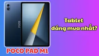 Review POCO Pad M1 ( Redmi Pad 2 Pro ) : Điểm mạnh v&agrave; hạn chế l&agrave; g&igrave;?