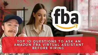 Top 10 Questions to Ask an Amazon FBA Virtual Assistant Before Hiring