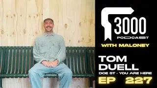 3000 Podcast 227 : Tom Duell - Doe St, You Are Here