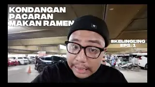 KELINGLING #1: Kondangan, Pacaran, Makan Ramen