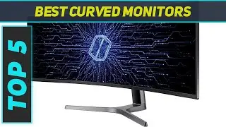 Top 5 Best Curved Monitors 2022