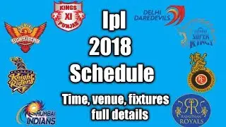 Ipl 2018 || full schedule updates with time, date, venue || Vs cricket