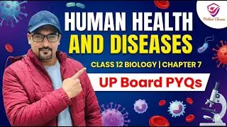 Class 12 Biology Chapter 7 &ndash; Human Health & Diseases | Live Classes | UP Board | PYQs