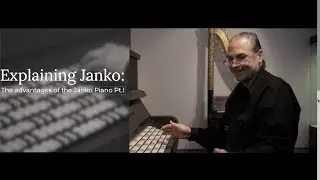 Explaining Jankó: The advantages of the Janko Pianó - Pt. I (English subtitle)