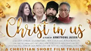CHRIST IN US Christian Short Movie Trailer | Armstrong Jaison | Cathy | Marcia | LeslieAnn | Patrick